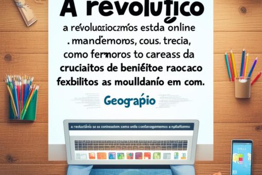 Como Cursos Online Podem Transformar a Educação em Geografia